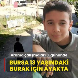 13 yandaki Burak 3 gndr aranyor... Bursa'da kaygl bekleyi