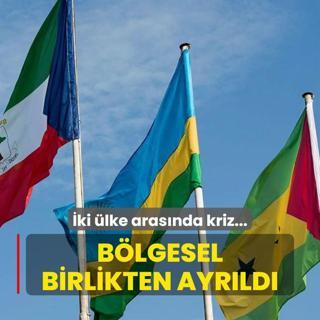 ki lke arasnda kriz! Blgesel birlikten ayrld