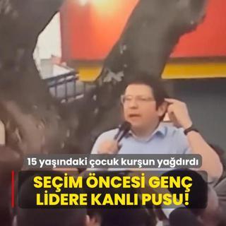 Seim ncesi gen lidere kanl pusu! 15 yandaki ocuk kurun yadrd