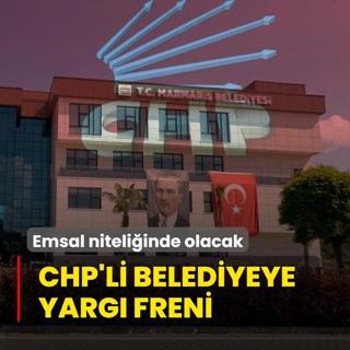 CHP'li belediyeye yarg freni! Emsal niteliinde olacak