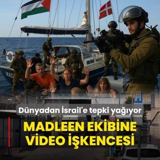 Katillerden Madleen ekibine video ikencesi! Dnyadan srail'e tepki yayor