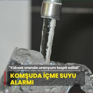 Komuda ime suyu alarm... Yksek oranda uranyum tespit edildi