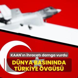 Dnya Trkiye'nin baarsn konuuyor! KAAN'n ihracatndan vgyle bahsettiler