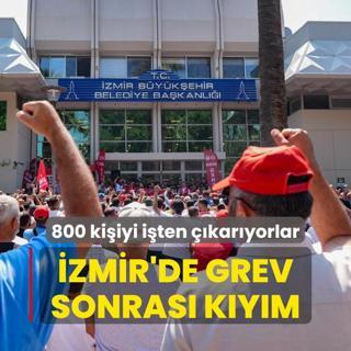 zmir'de grev sonras kym... CHP'li belediye 800 kiiyi iten karyor
