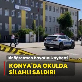 Konya'da okulda silahl saldr! Bir retmen hayatn kaybetti