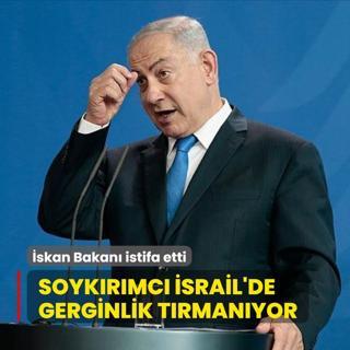 Netanyahu hkumetinde gerginlik trmanyor... skan Bakan istifa etti