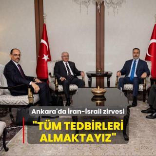Ankara'da kritik gvenlik zirvesi! Bakan Fidan: Tm tedbirleri almaktayz
