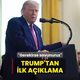 Gerekirse savunuruz... Trump'tan ilk aklama