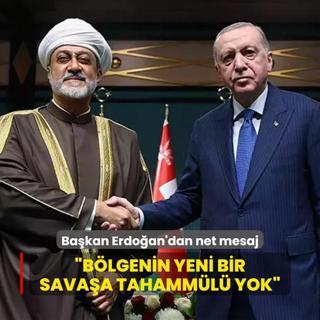 Bakan Erdoan'dan net mesaj: Blgenin yeni bir savaa asla tahamml yok