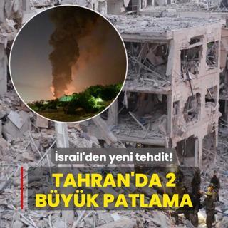 srail'den yeni tehdit! Tahran'n merkezinde 2 byk patlama