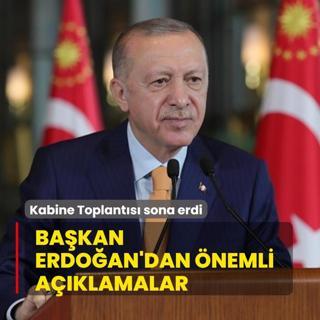 Kabine Toplants sona erdi... Bakan Erdoan'dan nemli aklamalar
