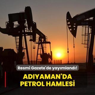 Resmi Gazete'de yaymland! Adyaman'da petrol hamlesi