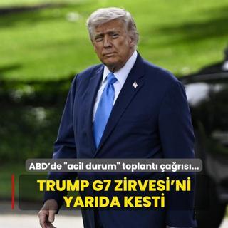 ABD'de acil durum toplant ars... Trump, G7 Zirvesi'ni yarda kesti
