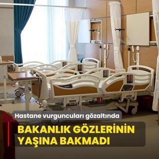 Bakanlk gzlerinin yana bakmad! Hastane vurguncular gzaltnda