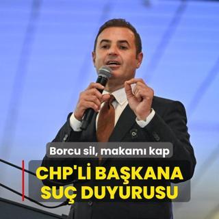CHP'li bakan hakknda su duyurusu: Borcu sil, makam kap