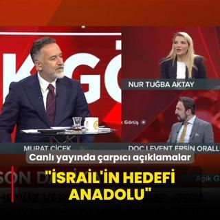 Canl yaynda arpc aklamalar... srail'in hedefi Anadolu