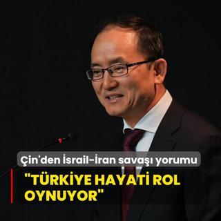 in'den srail-ran sava yorumu: Trkiye hayati rol oynuyor