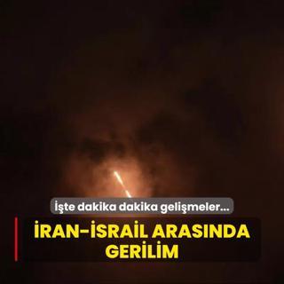 ran-srail arasnda gerilim... te Orta Dou'da dakika dakika gelimeler