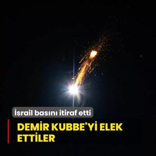 srail basn itiraf etti: Demir Kubbe'yi elek ettiler