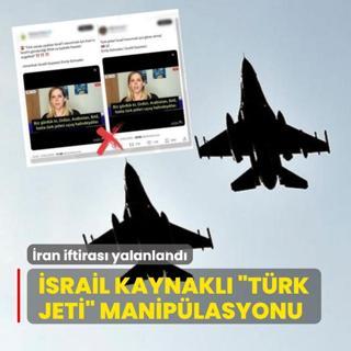 srail kaynakl Trk jeti maniplasyonu! ran iftiras yalanland