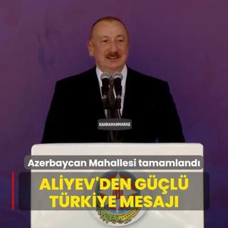 Azerbaycan Mahallesi tamamland... Aliyev'den aklamalar
