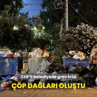CHP'li belediyede grev krizi: p dalar olutu