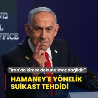 Netanyahu'dan Hamaney'e suikast tehdidi: ran'da kimse dokunulmaz daildir