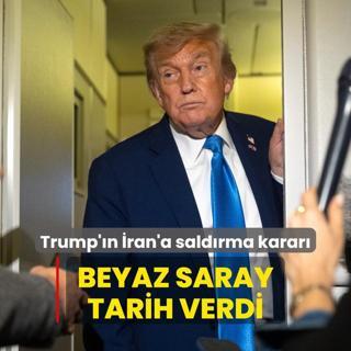 Trump'n ran'a saldrma karar... Beyaz Saray tarih verdi