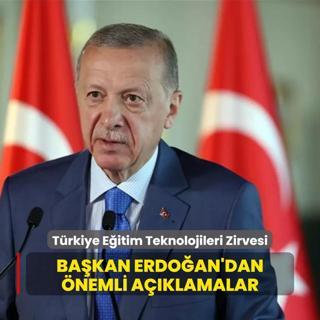 Trkiye Eitim Teknolojileri Zirvesi... Bakan Erdoan'dan nemli aklamalar