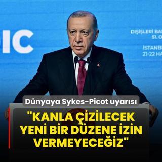 Bakan Erdoan'dan uluslararas camiaya Sykes-Picot uyars: Kanla izilecek yeni bir dzene izin vermeyeceiz