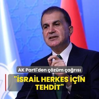 AK Parti Szcs elik: srail herkes iin tehdit