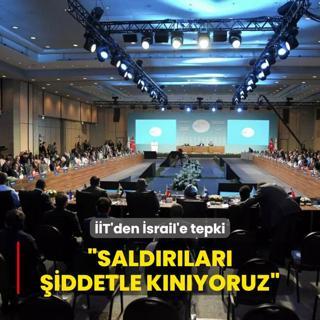 T stanbul Deklarasyonu'nda srail'e tepki: Saldrlar iddetle knyoruz