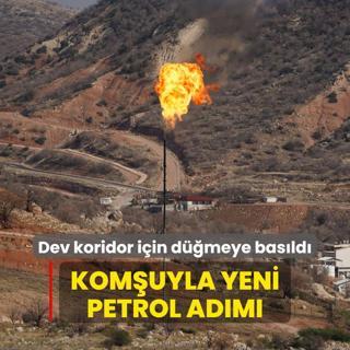 Komuyla yeni petrol adm: Dev koridor iin dmeye basld