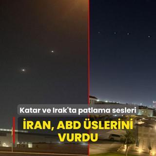 Katar ve Irak'ta patlama sesleri... ran, ABD slerini vurdu
