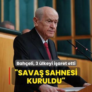 MHP Genel Bakan Devlet Baheli 3 lkeyi iaret etti: Sava sahnesi kuruldu