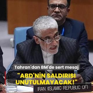 Tahran'dan BM'de sert mesaj: ABD'nin saldrs unutulmayacak!