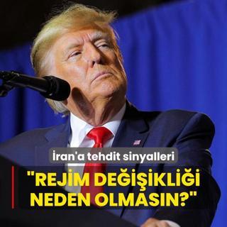 Trump'tan ran'a tehdit sinyalleri: Rejim deiiklii neden olmasn?