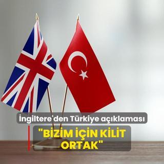 ngiltere'den Trkiye aklamas: Bizim iin kilit ortak