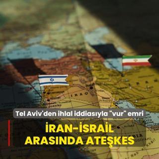 ran-srail arasnda atekes balad! Tel Aviv'den ihlal iddiasyla vur emri