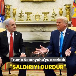 Trump Netanyahu'yu azarlad... Saldry durdur