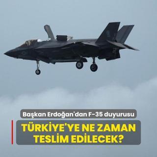 Bakan Erdoan'dan F-35 duyurusu: Trkiye'ye ne zaman teslim edilecek?