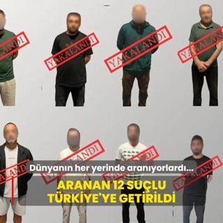 Aranan 12 sulu Trkiye'ye getirildi