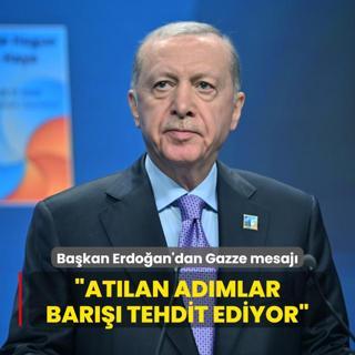 Bakan Erdoan'dan Gazze mesaj... Atlan admlar bar tehdit ediyor