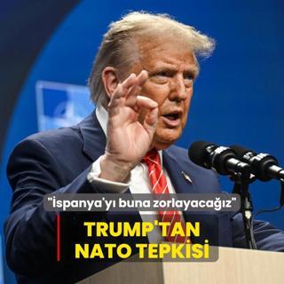 Trump'tan NATO tepkisi... spanya'y buna zorlayacaz