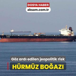 Gz ard edilen jeopolitik risk Hrmz Boaz