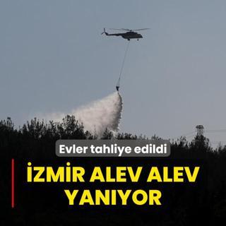 zmir alev alev yanyor... Evler tahliye edildi