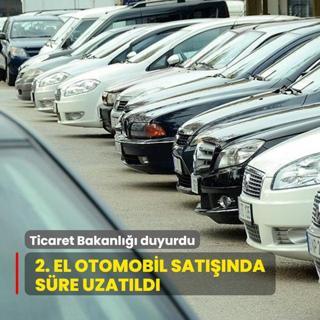 Ticaret Bakanl duyurdu... 2. el otomobil satnda sre uzatld