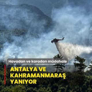 Antalya ve Kahramanmara'ta orman yangn! Mdahale sryor