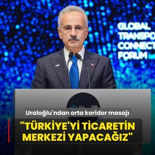 Bakan Uralolu'ndan orta koridor mesaj: Trkiye'yi ticaretin merkezi yapacaz