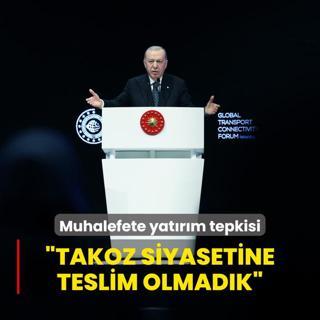 Bakan Erdoan'dan muhalefete yatrm tepkisi: Takoz siyasetine teslim olmadk